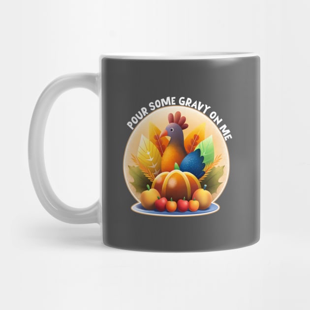 pour some gravy on me by DIGITAL MERCH CREATIONS